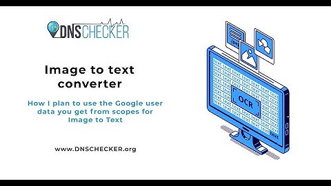 How I plan to use the Google user data you get from scopes for Image to Text