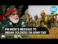 'Words cannot do justice': PM Modi lauds Indian troops on Army Day | Watch full message