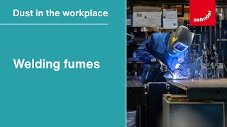 Information Welding fumes | Why every single employee needs protection | Zehnder Clean Air Solutions Guide