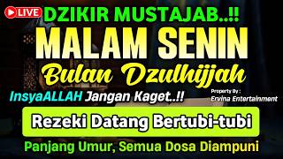 DZIKIR MALAM SENIN MUSTAJAB..! Pengampunan Dosa, insyaAllah Rezekimu Mengalir Deras | DZIKIR MALAM