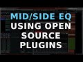 Demonstrating mid/side EQ with open source plugins