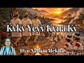 Kvkv Yeyv Kvna Kv | Nyishi Folk Song of Ancestral Migration & Settlement | Nabam Mekha I TM Essence