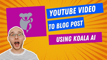 YouTube Video to Blog Post using Koala AI (Easy)