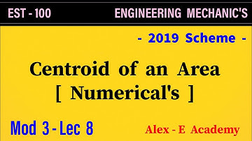 EST 100 - Engg Mechanics | Mod 3 - Lec 8 | Centroid of an Area | KTU - 2019 Scheme - S1 S2