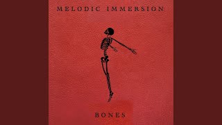 Bones - Melodic Immersion
