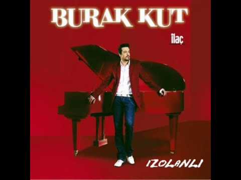 Burak Kut - Ilaç 2010 Yep Yeni!!!
