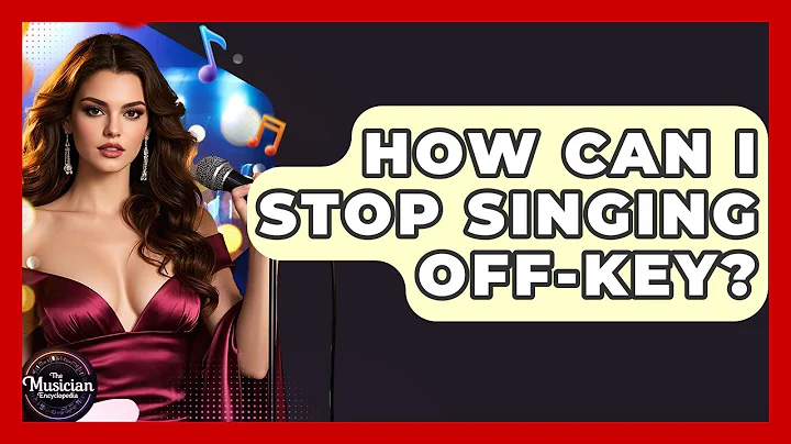How Can I Stop Singing Off-key? - The Musician Encyclopedia
