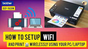 How to Setup WiFi and print wirelessly using your PC/Laptop #Brother DCP-T420W