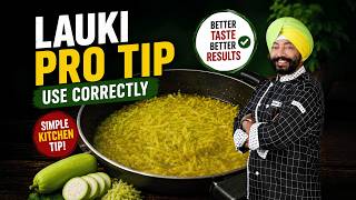 You're Using Lauki ( Bottle Gourd ) Wrong🥒Here's the Right Way | Chef Harpal Singh
