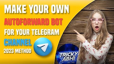 Telegram AutoForward Bot | How To Make Auto Forward Bot | AutoForward Bot in Telegram | TrickyAbhi 🔥