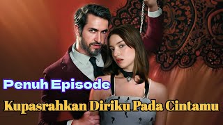 【Penuh Episode】🟨Kupasrahkan Diriku Pada Cintamu #dramabox #cinta #drama
