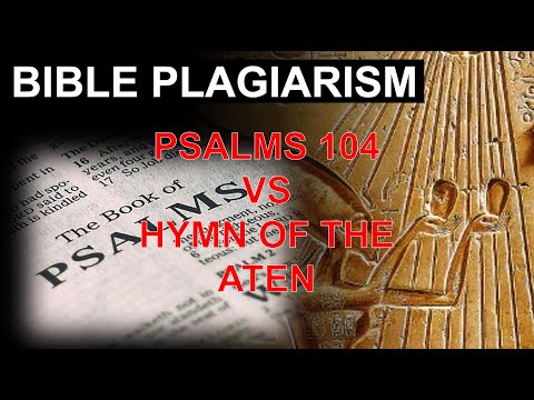 Bible plagiarism - Psalms 104 vs Hymn To The Aten