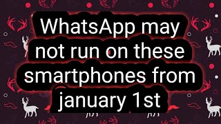 WhatsApp may not run on these smartphones from january 1st