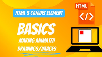 HTML5 Canvas Element Basics - Basic Drawing And Animations!
