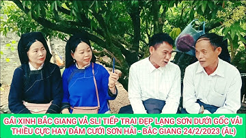 Hát Sli Đám Cưới Sơn Hải - Bắc Giang 24/2/2023 (ÂL) Gái Xinh Bắc Giang Vả Sli Tiếp Trai Lạng Sơn