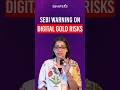SEBI Warns Investors On 'Digital Gold' Risks: What It Is