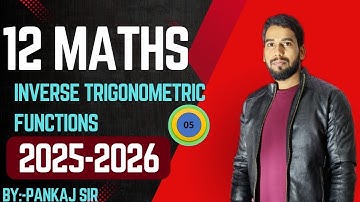 "Complete Guide to Inverse Trigonometry for 12th Grade Students [Lecture-05]
