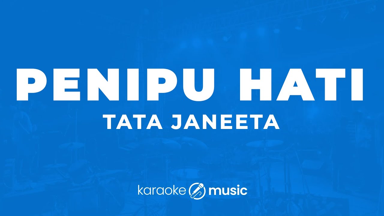 Penipu Hati - Tata Janeeta(KARAOKE VERSION)