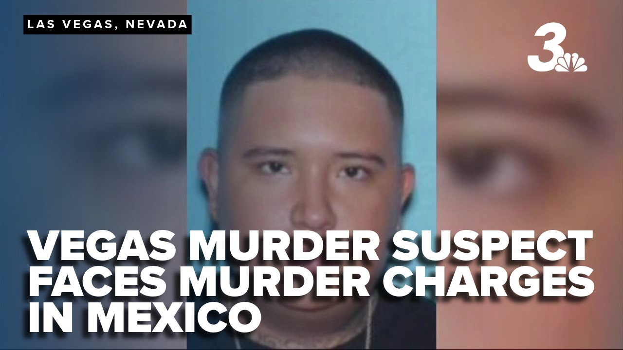 Las Vegas murder suspect faces new charges in Mexico amid legal hurdles ...