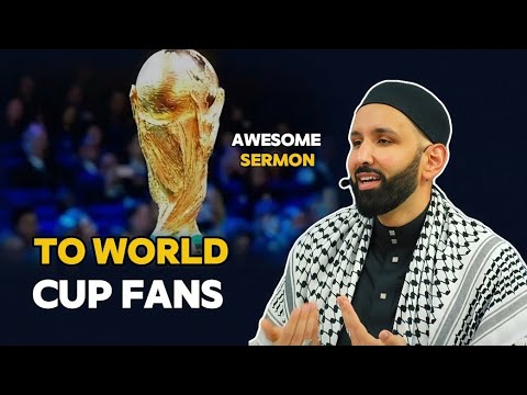 To World Cup Fans ┇The Ultimate Goal 🏆✨┇► Dr omar Suleiman 