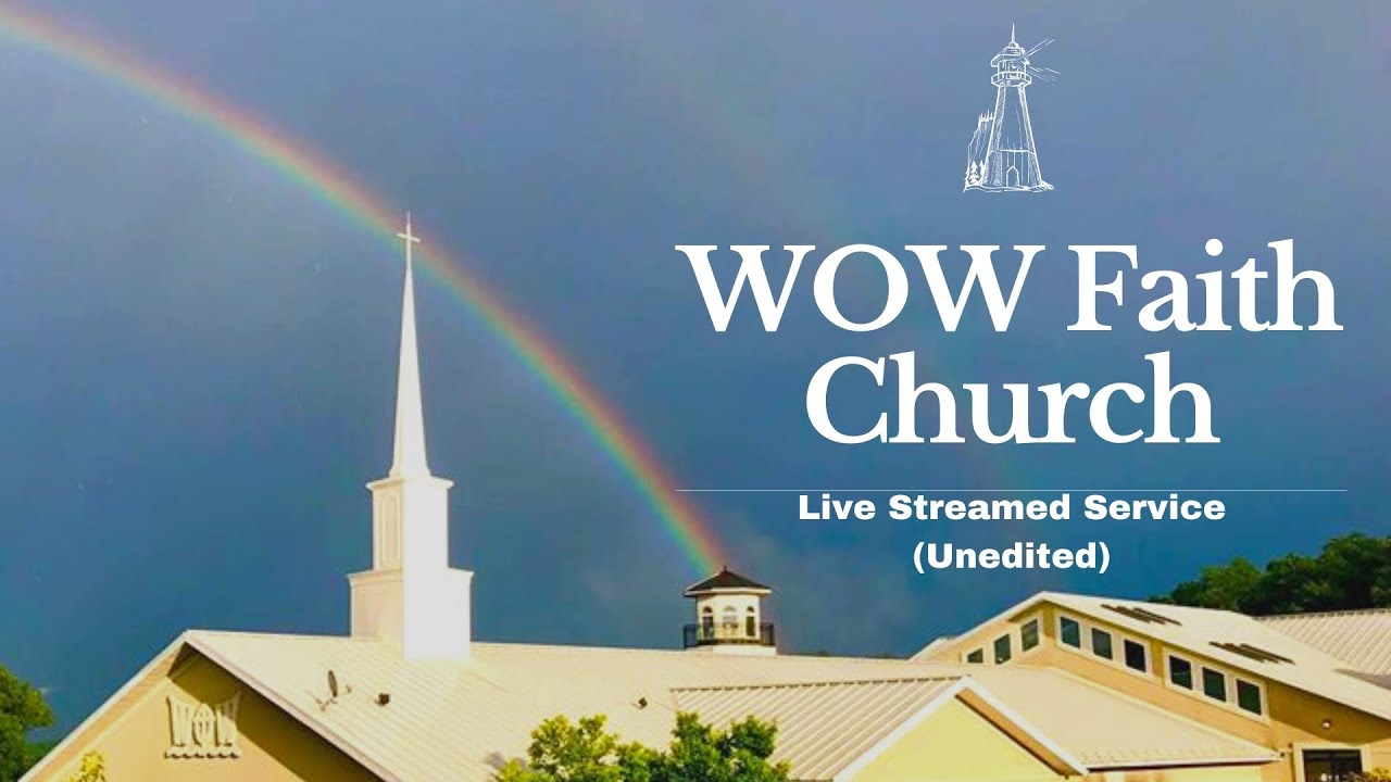 WOW Faith Church Live Stream - part 2 (August 8, 2021)