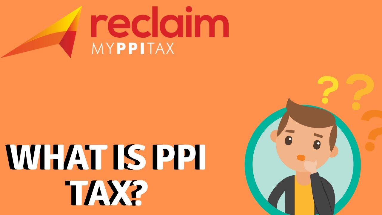 what-is-ppi-tax-reclaim-my-ppi-tax-youtube