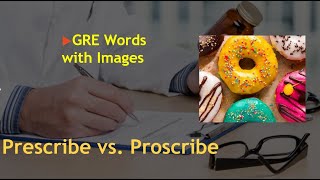 Prescribe Meaning Proscribe Meaning Confusing Gre Words With Images Gre Vocabulary