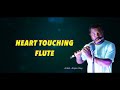 Heart touching flute  anjan roy  flute background music flute indian instrumental sad