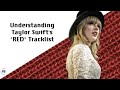 Understanding Taylor Swift's "RED" Tracklist