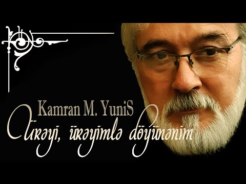 Kamran M. YuniS - Ürəyi, ürəyimlə döyünənim