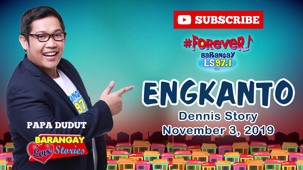 ENGKANTO - DENNIS | Papa Dudut | Barangay Love Stories
