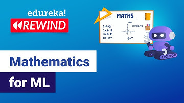 Mathematics for ML | Machine Learning Training | Edureka | ML Rewind - 5