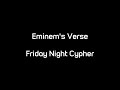 Eminem's Verse - Friday Night Cypher (Audio)