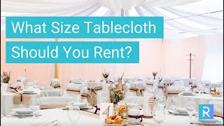 What Size Tablecloth Should You Rent