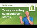 2-Way Inventory Sync Between Shopify Stores Using MESA