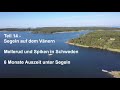 Teil 14 - Segeln auf dem Vänern - Mellerud und Spiken in Schweden - 6 Monate Auszeit unter Segeln