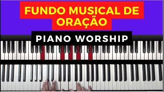Video thumbnail of "Fundo musical de Oração - Piano Worship  - Aula de Teclado"