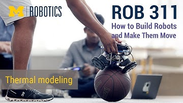 ROB 311 Fall 2022: Thermal modeling