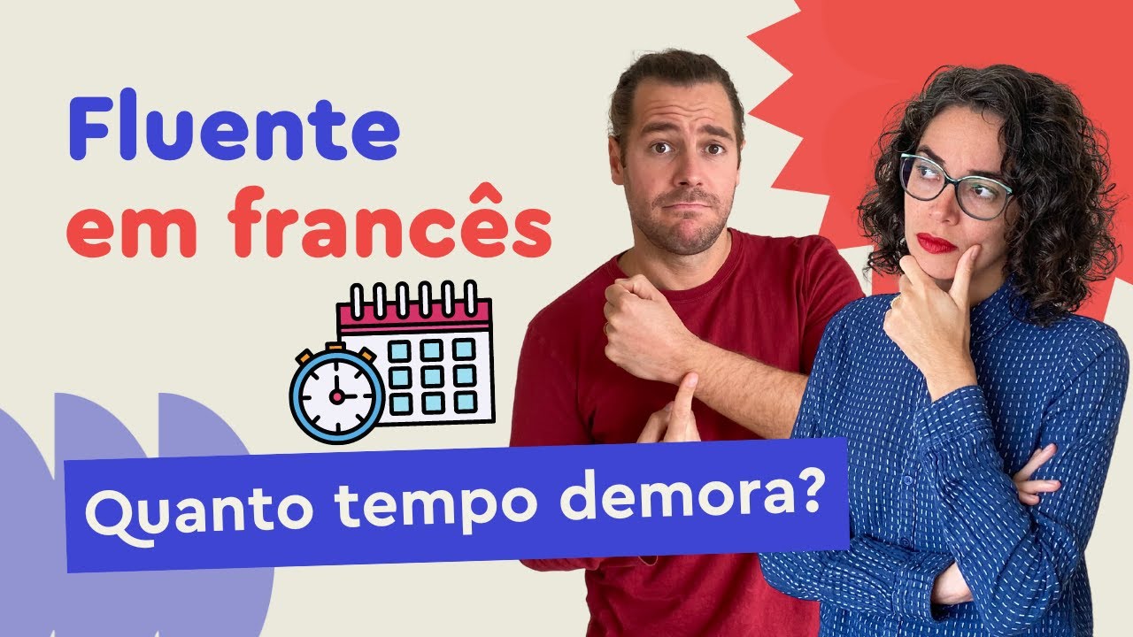 Quanto Tempo Demora Para Ficar Fluente Em Franc s Afrancesados YouTube