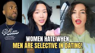 Women Hate Single Men Who Are Selective In Modern Dating!