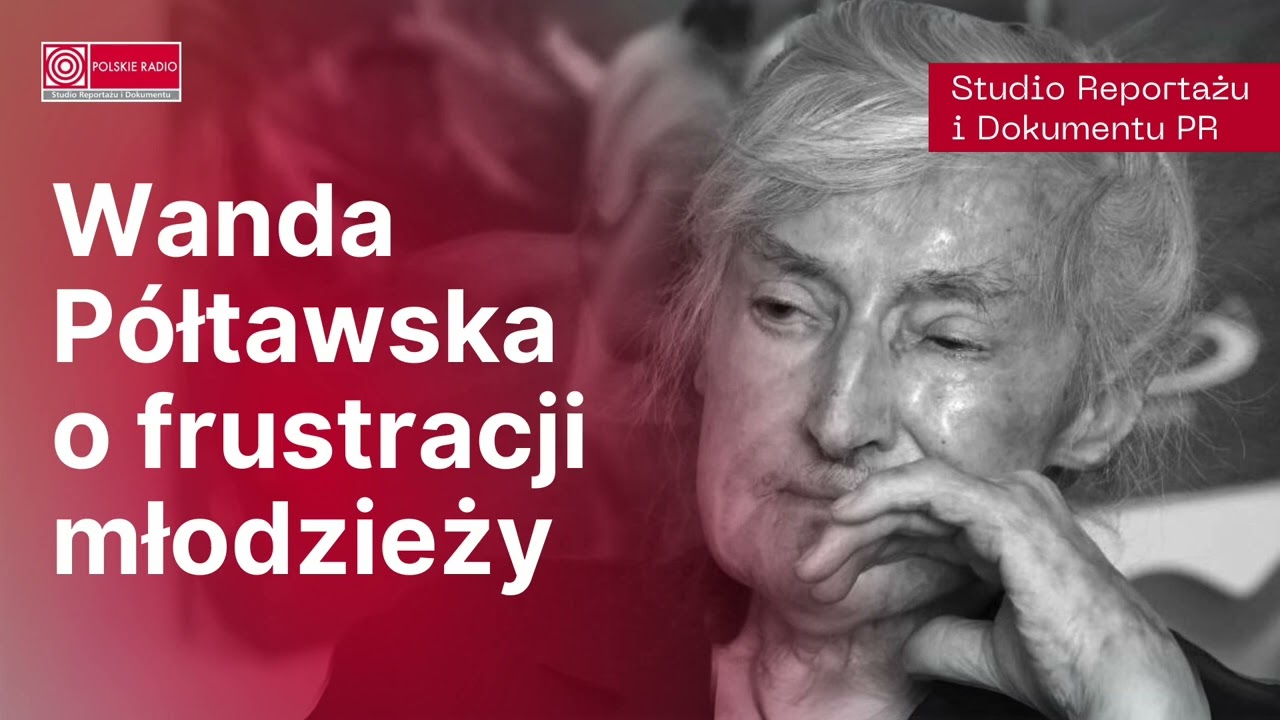 Archiwalna rozmowa z dr Wandą Półtawską o frustracji młodzieży