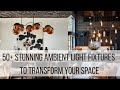 50+ Stunning Ambient Light Fixtures to Transform Your Space