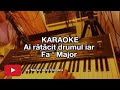 Ai rtcit drumul iar fa  maj  karaoke cover