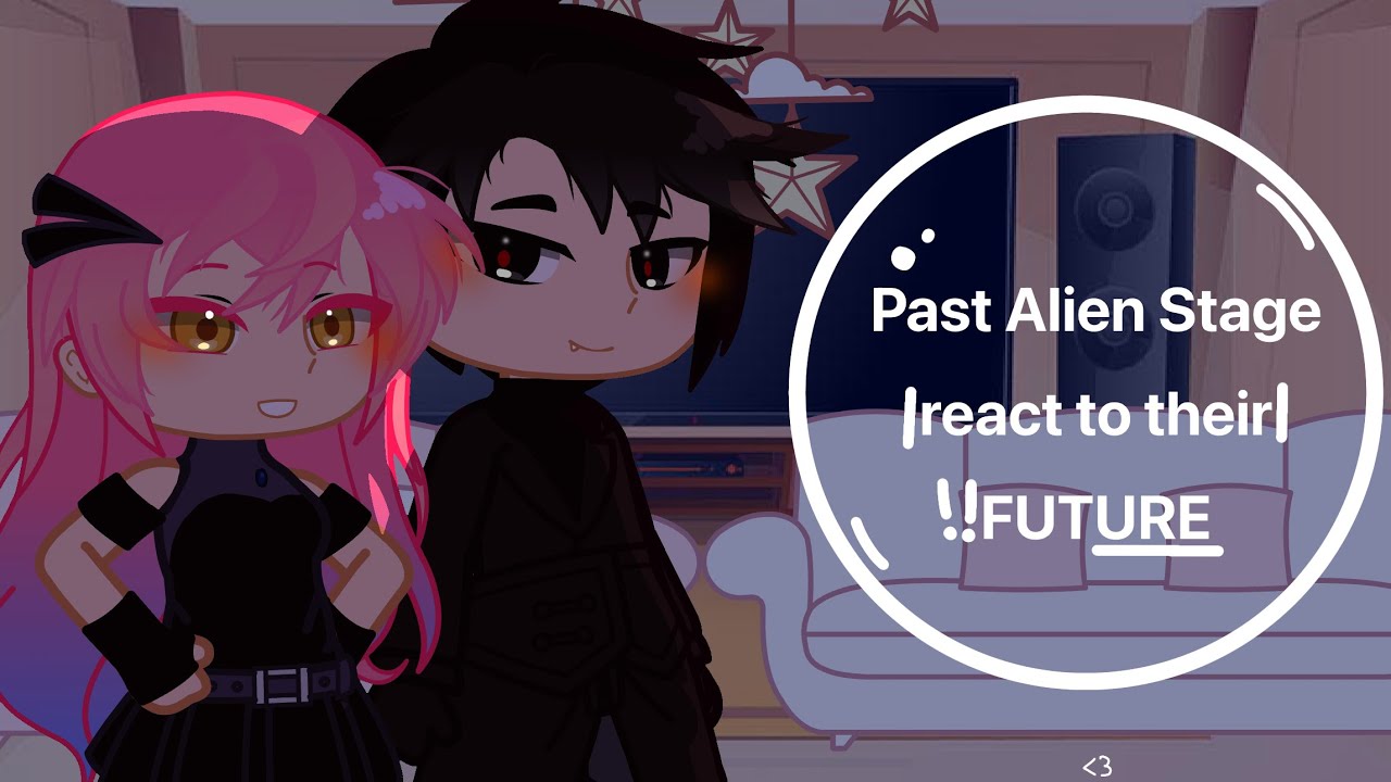 Past Alien Stage react to their FUTURE!! | ALST | First video | 1/?