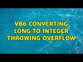 VB6 Converting Long to Integer throwing overflow (3 Solutions!!)
