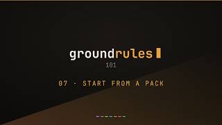groundrules 101 — start from a pack (templates)