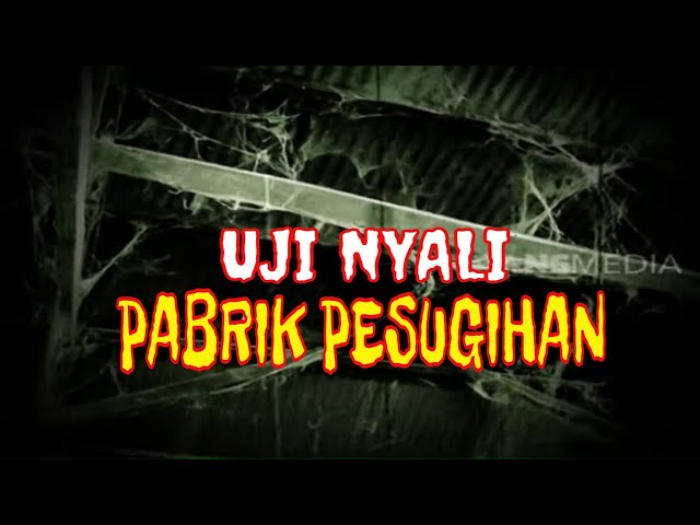 Uji Nyali Pabrik Tua Pesugihan | MASIH DUNIA LAIN class=