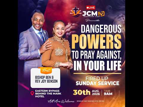 JCM FIRED UP SUNDAY || THEME:DANGEROUS POWERS TO PRAY AGAINST,IN YOUR LIFE  || MAIN SERVICE