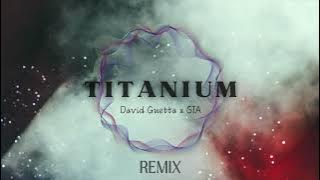 Titanium - David Guetta & Sia (REMIX)
