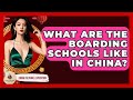 What Are The Boarding Schools Like In China? - China Cultural Expedition